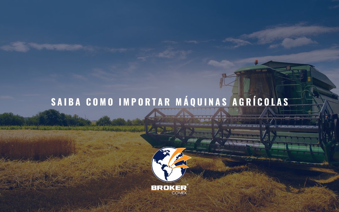 Como importar Máquinas Agrícolas