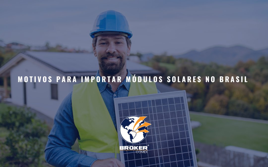 Motivos para investir na importação de módulos solares