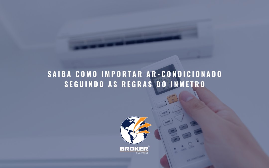 Veja como importar condicionadores de ar com selo do Inmetro 